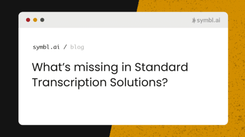 What’s missing in standard transcription solutions?