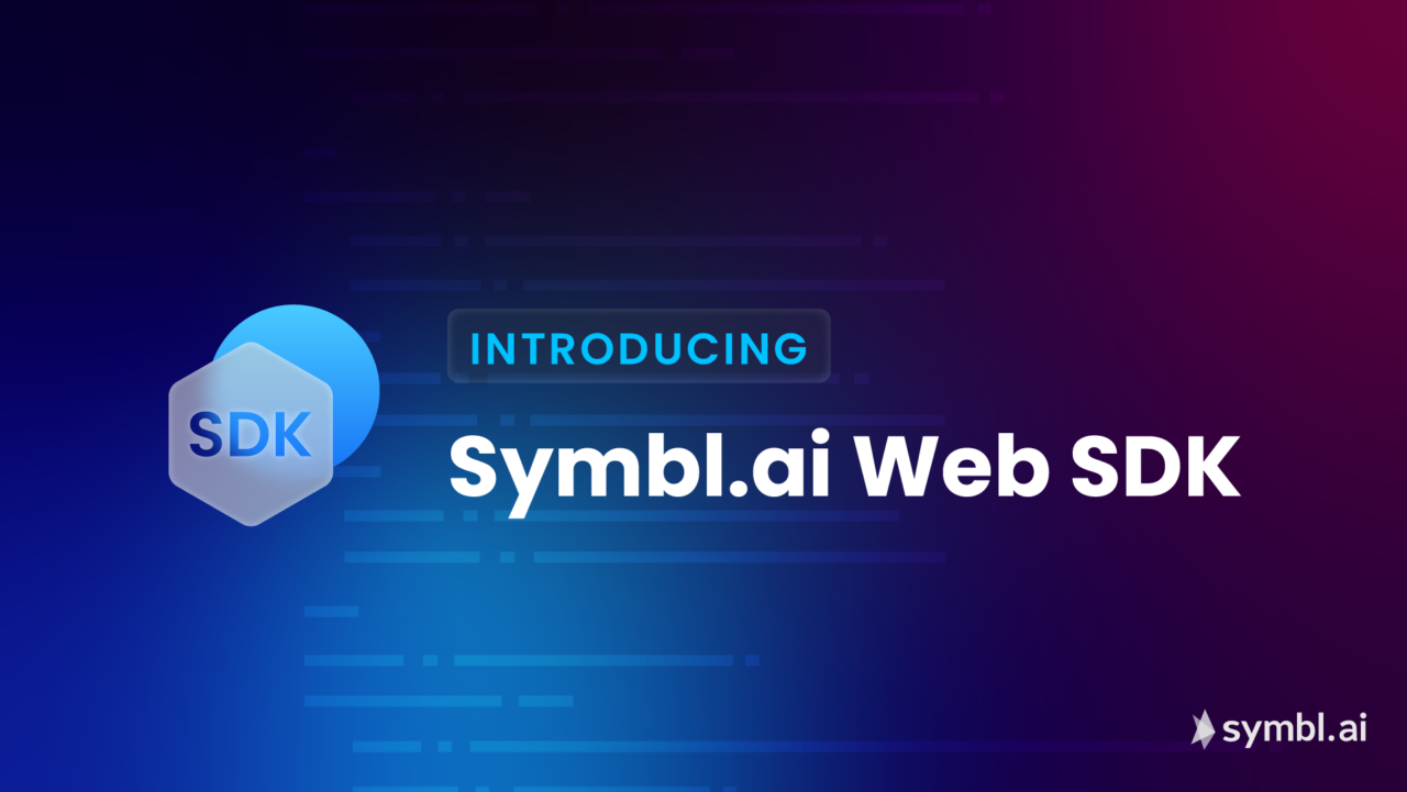 Introducing Symbl.ai Web SDK