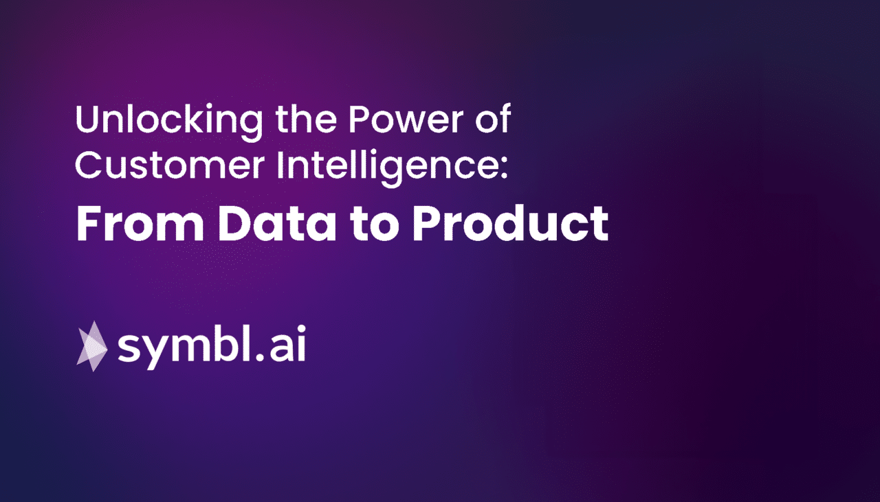 Unlocking the Power of Customer Intelligence: From Data to Product
