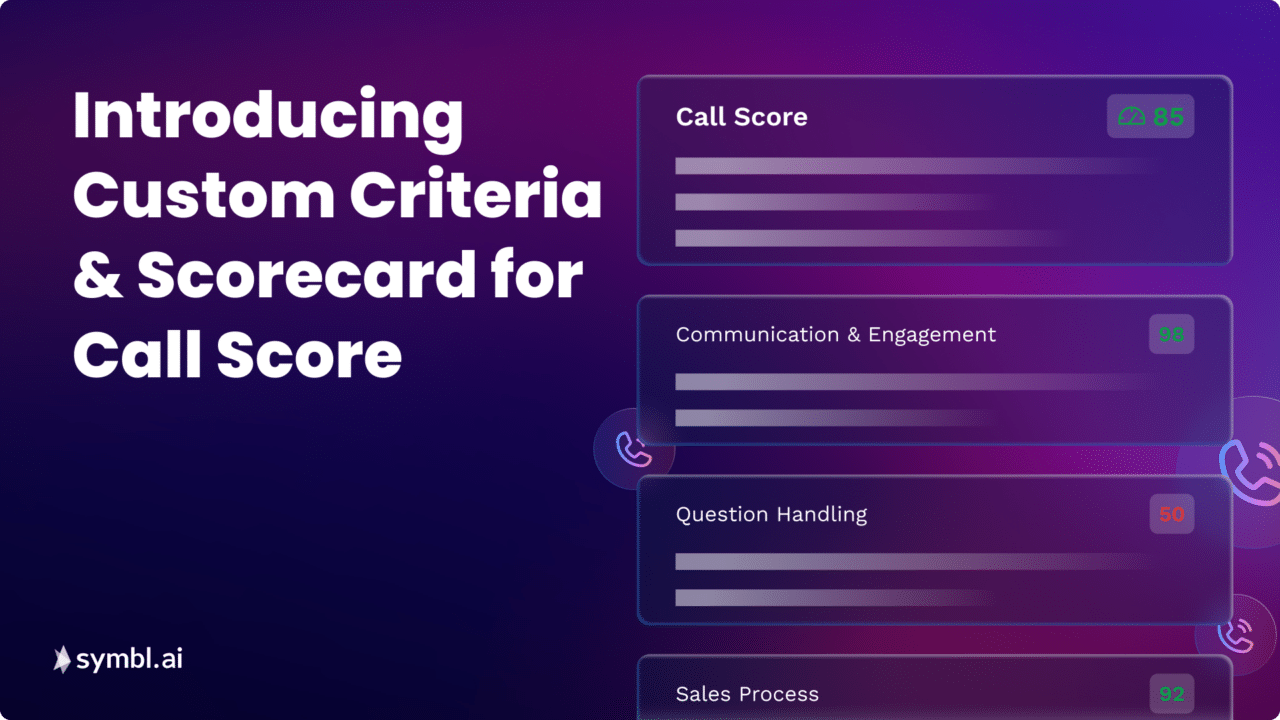Introducing Custom Criteria & Scorecard for Call Score